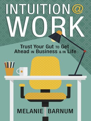 cover image of Intuition at Work: Trust Your Gut to Get Ahead in Business & in Life